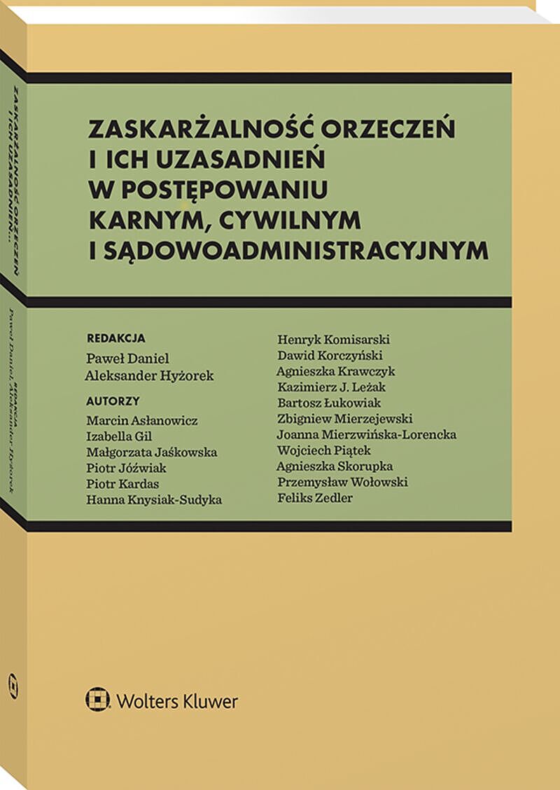 Zaskarżalność orzeczeń i ich uzasadnień w postępowaniu karnym, cywilnym i sądowoadministracyjnym