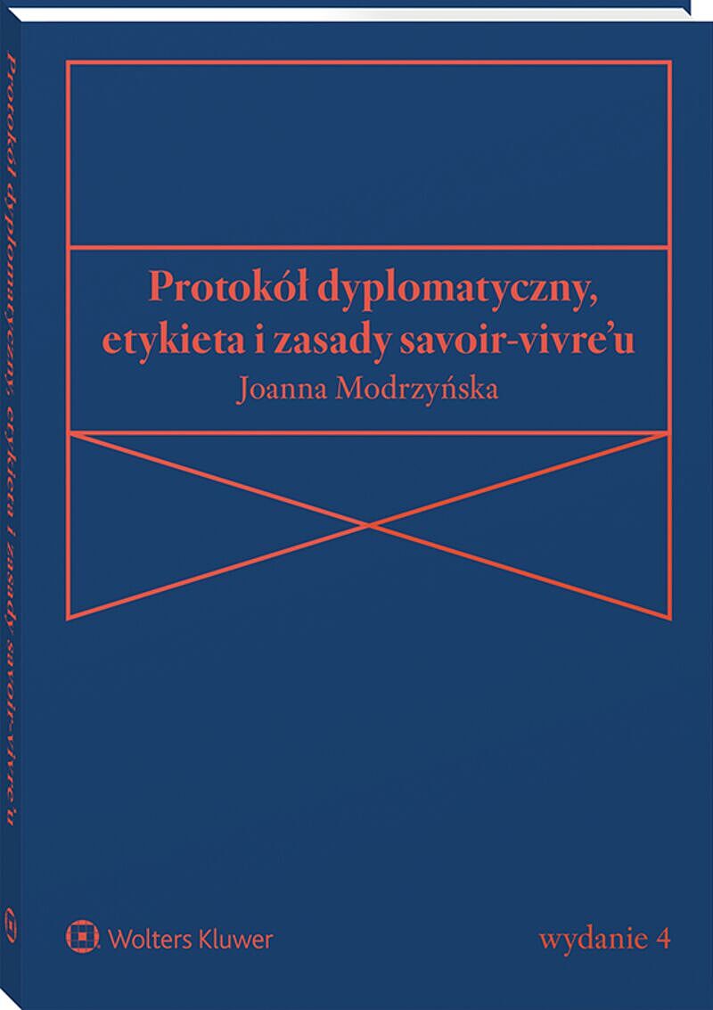 Protokół dyplomatyczny, etykieta i zasady savoir-vivre’u [PRZEDSPRZEDAŻ]