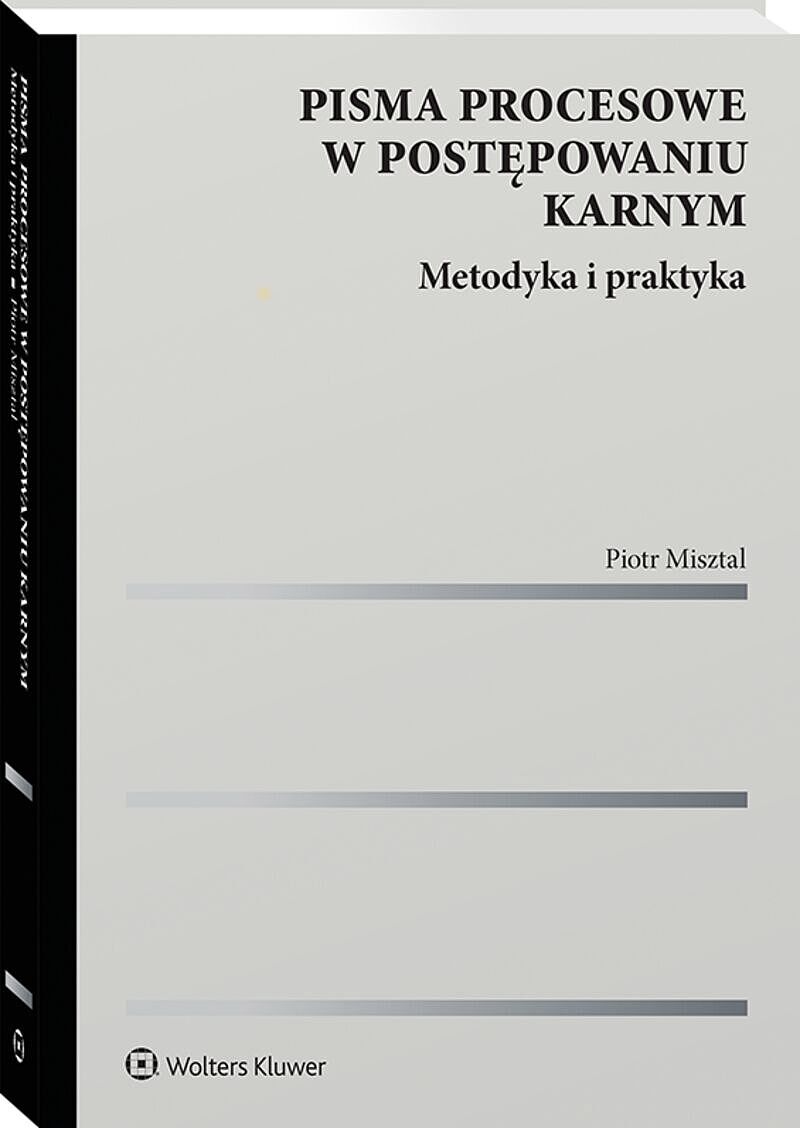 Pisma procesowe w postępowaniu karnym. Metodyka i praktyka [PRZEDSPRZEDAŻ]