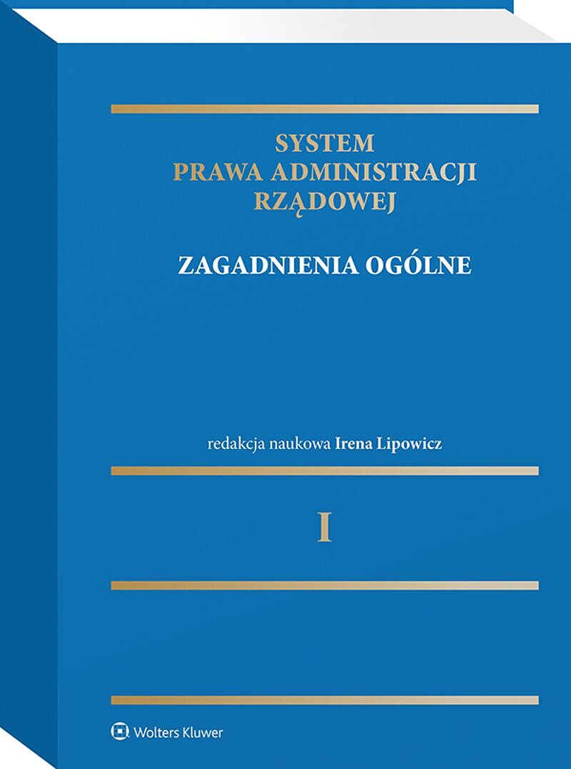 System Prawa Administracji Rządowej. Tom 1. Zagadnienia ogólne [PRZEDSPRZEDAŻ]